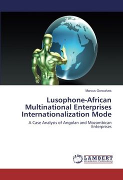 portada Lusophone-African Multinational Enterprises Internationalization Mode: A Case Analysis of Angolan and Mozambican Enterprises