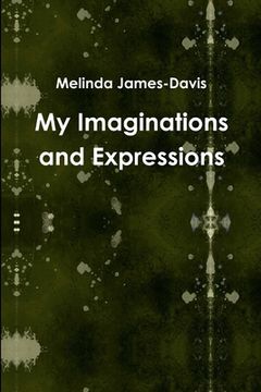 portada My Imaginations and Expressions (en Inglés)