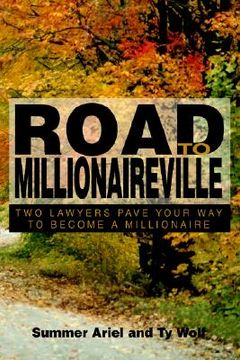 portada road to millionaireville: two lawyers pave your way to become a millionaire (in English)