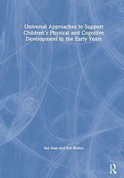 portada Universal Approaches to Support Children’S Physical and Cognitive Development in the Early Years 