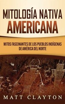 portada Mitología Nativa Americana: Mitos Fascinantes de los Pueblos Indígenas de América del Norte