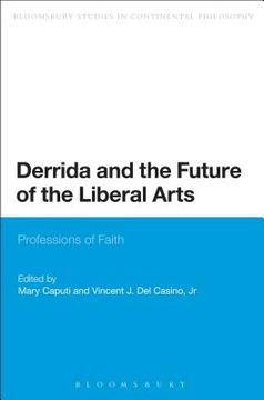 portada derrida and the future of the liberal arts: professions of faith (en Inglés)