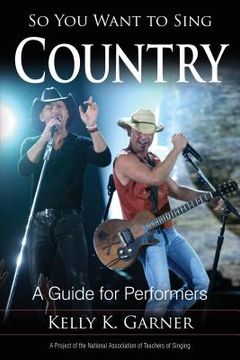 portada So You Want to Sing Country: A Guide for Performers (en Inglés)