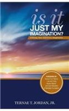 portada Is It Just My Imagination?: Utilizing Your God-Given Imagination (en Inglés)