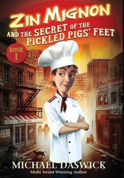 portada ZIN MIGNON and the SECRET of the PICKLED PIGS' FEET (en Inglés)