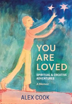 portada You are Loved, Spiritual and Creative Adventures, a Memoir (in English)
