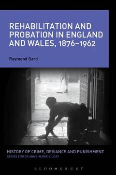portada Rehabilitation and Probation in England and Wales, 1876-1962 (en Inglés)