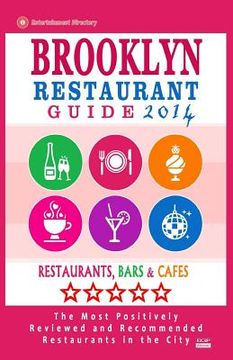 portada Brooklyn Restaurant Guide 2014: Best Rated Restaurants in Brooklyn - 500 restaurants, bars and cafés recommended for visitors. (in English)