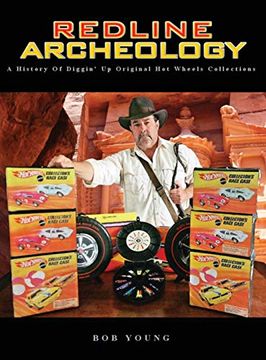 portada Redline Archeology: A History of Diggin'Up Original hot Wheels Collections (en Inglés)