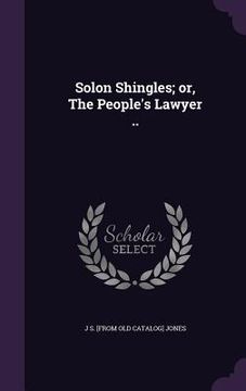 portada Solon Shingles; or, The People's Lawyer .. (en Inglés)