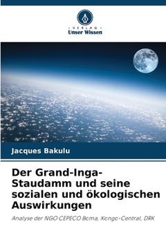 portada Der Grand-Inga-Staudamm und seine sozialen und ökologischen Auswirkungen (in German)