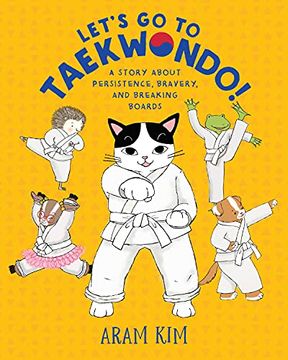 portada Let'S go to Taekwondo! A Story About Persistence, Bravery, and Breaking Boards (Yoomi, Friends, and Family) 