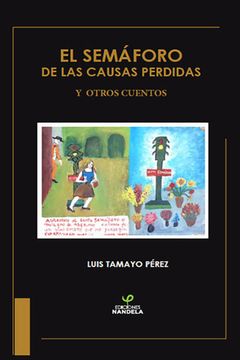 portada EL SÉMAFORO DE LAS CAUSAS PERDIDAS Y OTROS CUENTOS (in Spanish)