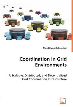 portada Coordination In Grid Environments: A Scalable, Distributed, and Decentralized Grid Coordination Infrastructure