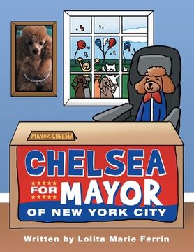 portada Chelsea for Mayor of New York City (en Inglés)
