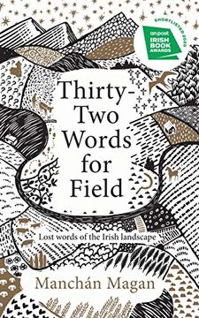 portada Thirty-Two Words for Field: Lost Words of the Irish Landscape (en Inglés)