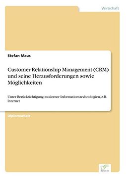 portada Customer Relationship Management (CRM) und seine Herausforderungen sowie Möglichkeiten: Unter Berücksichtigung moderner Informationstechnologien, z.B. Internet