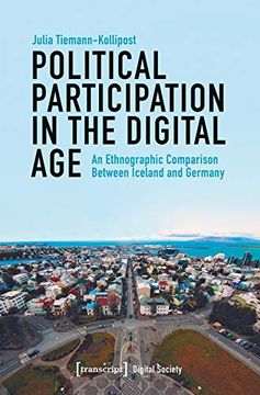 portada Political Participation in the Digital Age: An Ethnographic Comparison Between Iceland and Germany (Digital Society) (in English)