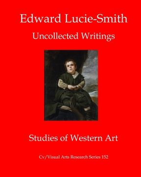 portada Edward Lucie-Smith: Uncollected Writings-Studies of Western Art (in English)