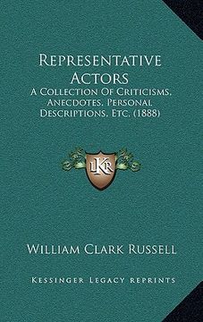 portada representative actors: a collection of criticisms, anecdotes, personal descriptions, etc. (1888) (en Inglés)