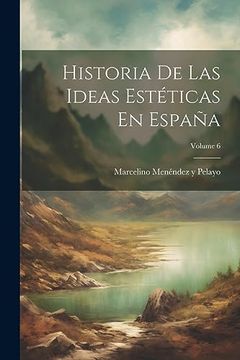 portada Historia de las Ideas Estéticas en España; Volume 6 (in Spanish)
