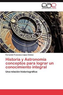 portada historia y astronom a conceptos para lograr un conocimiento integral