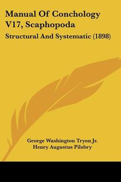 portada manual of conchology v17, scaphopoda: structural and systematic (1898) (in English)