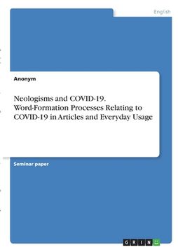 portada Neologisms and COVID-19. Word-Formation Processes Relating to COVID-19 in Articles and Everyday Usage (en Inglés)