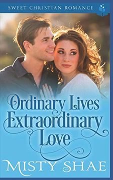 portada Ordinary Lives Extraordinary Love: Sweet Christian Romance (Destiny on the Doorstep) 