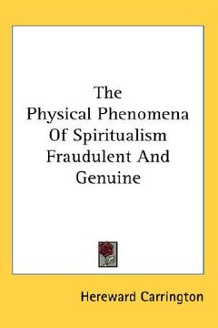 portada the physical phenomena of spiritualism: fraudulent and genuine