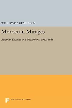 portada Moroccan Mirages: Agrarian Dreams and Deceptions, 1912-1986 (Princeton Legacy Library) (en Inglés)
