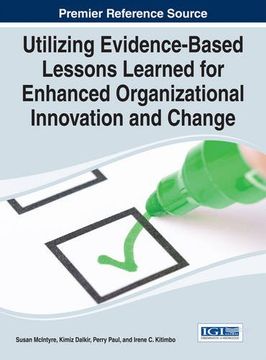 portada Utilizing Evidence-Based Lessons Learned for Enhanced Organizational Innovation and Change (Advances in Human Resources Management and Organizational Development)