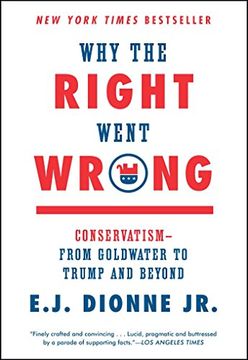portada Why the Right Went Wrong: Conservatism--From Goldwater to Trump and Beyond (in English)