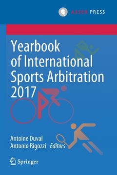 portada Yearbook of International Sports Arbitration 2017 (en Inglés)