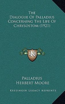 portada the dialogue of palladius concerning the life of chrysostom (1921)