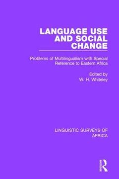 portada Language use and Social Change: Problems of Multilingualism With Special Reference to Eastern Africa (Linguistic Surveys of Africa) (in English)