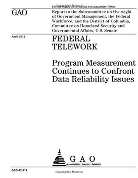 portada Federal telework  : program measurement continues to confront data reliability issues : report to the Subcommittee on Oversight of Government ... on Homeland Security and Governmental