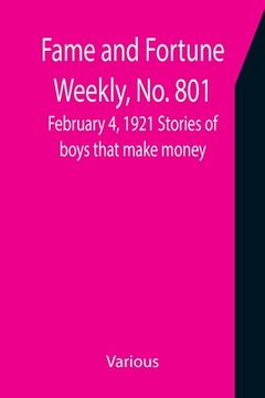 portada Fame and Fortune Weekly, No. 801, February 4, 1921 Stories of boys that make money (in English)