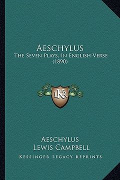 portada aeschylus: the seven plays, in english verse (1890) (in English)