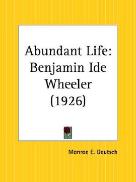 portada abundant life: benjamin ide wheeler (en Inglés)