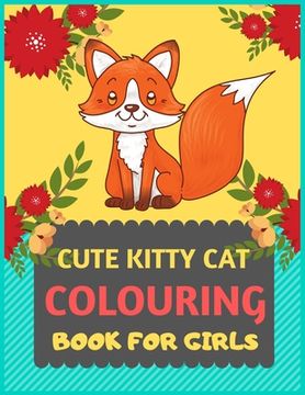 portada Cute Kitty Cat Colouring Book For Girls: Cat coloring book for kids & toddlers -Cat coloring books for preschooler-coloring book for boys, girls, fun