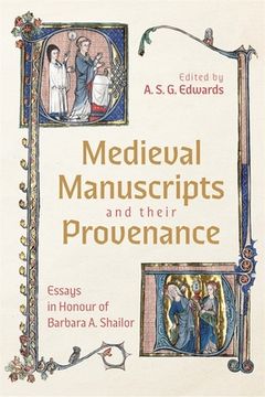 portada Medieval Manuscripts and Their Provenance: Essays in Honour of Barbara A. Shailor (en Inglés)