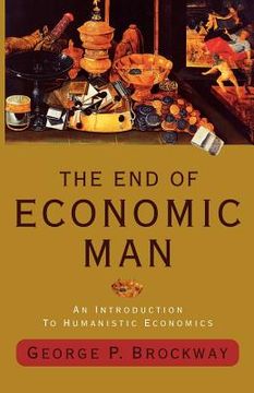portada the end of economic man: an introduction to humanistic economics (en Inglés)