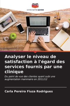 portada Analyser le niveau de satisfaction à l'égard des services fournis par une clinique (in French)