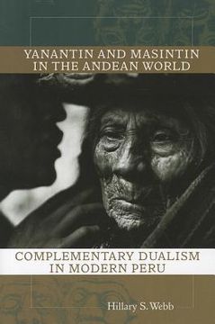 portada yanantin and masintin in the andean world: complementary dualism in modern peru (en Inglés)