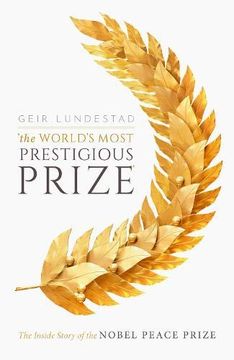 portada The World's Most Prestigious Prize: The Inside Story of the Nobel Peace Prize (en Inglés)