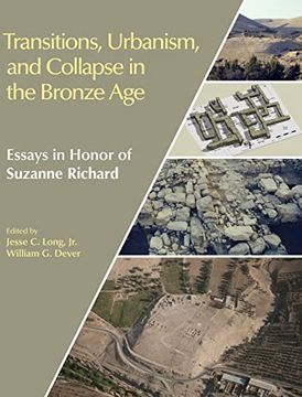 portada Transitions, Urbanism, and Collapse in the Bronze Age: Essays in Honor of Suzanne Richard (en Inglés)