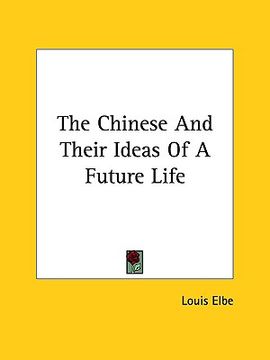 portada the chinese and their ideas of a future life (in English)