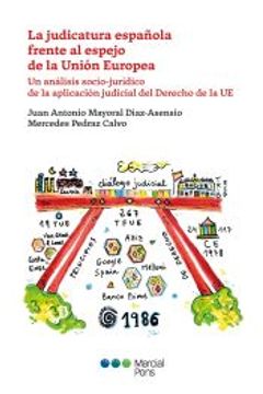 portada La Judicatura Española Frente al Espejo de la Unión Europea de Juan Antonio; Pedraz Calvo Mayoral Díaz-Asensio(Marcial Pons, Ediciones Jurídicas y Sociales) (in Spanish)