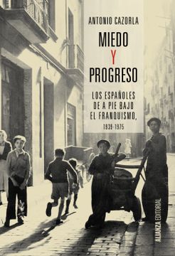 portada Miedo y Progreso: Los Españoles de a pie Bajo el Franquismo, 1939-1975 (in Spanish)